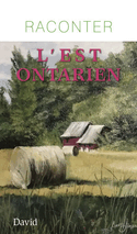 Raconter l'Est ontarien